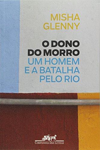 O Dono do Morro (Em Portuguese do Brasil) - Misha Glenny