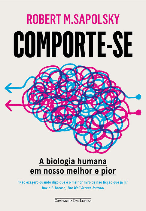 Comporte-se - A biologia humana em nosso melhor e pior (Em Portugues do Brasil) - SAPOLSKY - Paperback